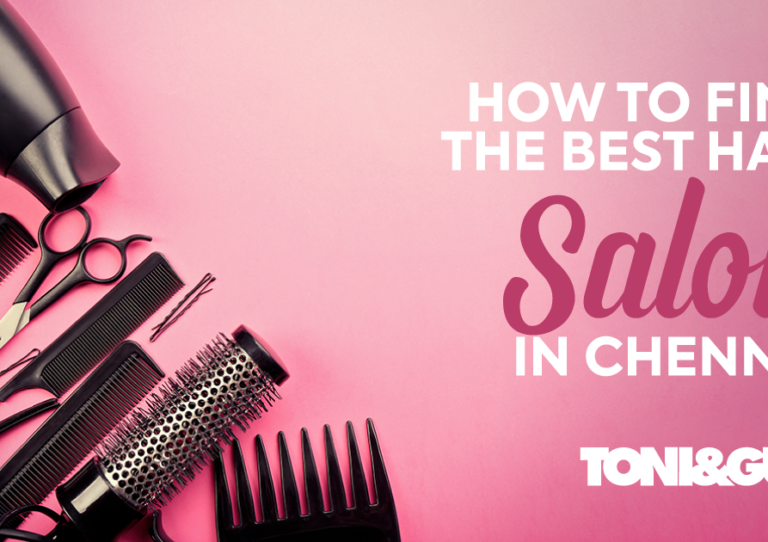 How To Find The Best Hair Salon In Chennai