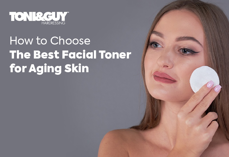 how to choose the best facial toner for anti-ageing