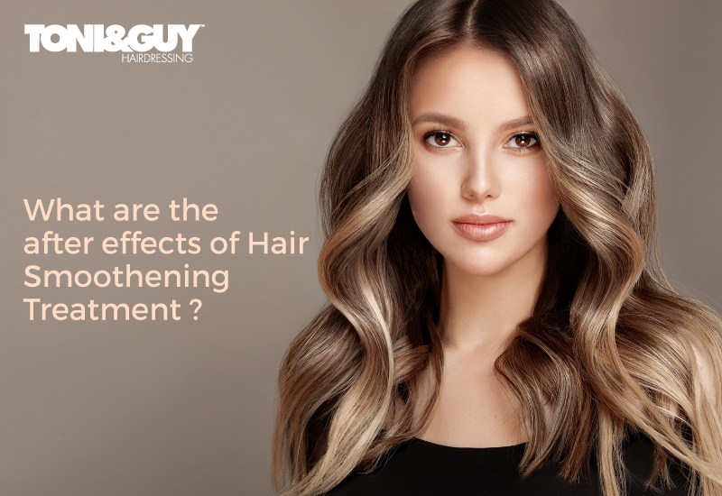 What are the After-effects of Hair Smoothening Treatment?