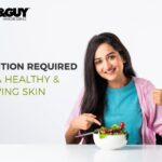 Nutrition Required for Healthy and glowing skin