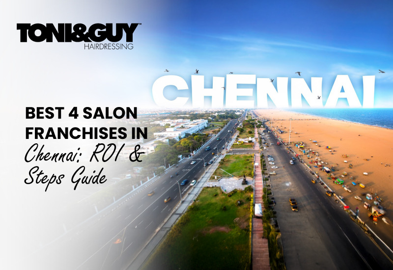 Best Salon Franchises in Chennai ROI Guide